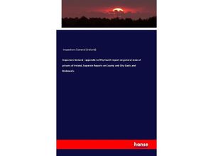 9783741104572 - Inspectors General  appendix to fifty-fourth report on general state of prisons of Ireland Separate Reports on County and City Gaols and Bridewells - Inspectors General (Ireland) Kartoniert (TB)