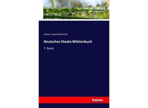 9783741104923 - Deutsches Staats-Wörterbuch - Johann Caspar Bluntschli Kartoniert (TB)