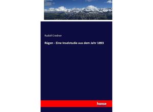 9783741105869 - Rügen - Eine Inselstudie aus dem Jahr 1893 - Rudolf Credner Kartoniert (TB)