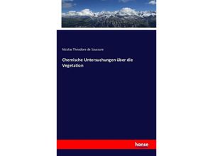 9783741106002 - Chemische Untersuchungen über die Vegetation - Nicolas Théodore de Saussure Kartoniert (TB)