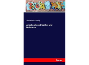 9783741106446 - Langobardische Plastiken und Skulpturen - Ernst Alfred Stückelberg Kartoniert (TB)