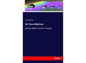 9783741107207 - Ein Tanz-Märchen - Joseph Bayer Kartoniert (TB)