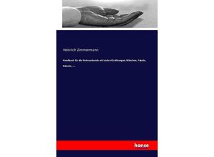 9783741108587 - Handbuch für die Heimatskunde mit vielen Erzählungen Märchen Fabeln Rätseln  - Heinrich Zimmermann Kartoniert (TB)