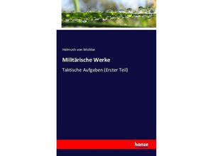 9783741110375 - Militärische Werke - Helmuth Karl Bernhard von Moltke Kartoniert (TB)