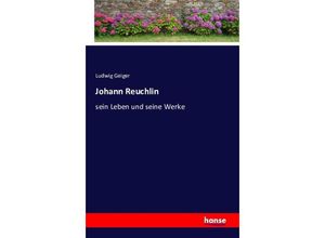 9783741111303 - Johann Reuchlin - Ludwig Geiger Kartoniert (TB)