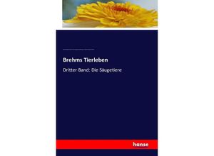 9783741111341 - Brehms Tierleben - Alfred E Brehm Ernst Ludwig Taschenberg Eduard O Schmidt Kartoniert (TB)