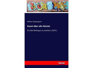 9783741112102 - Kunst über alle Künste - William Shakespeare Kartoniert (TB)