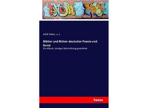 9783741112300 - Blätter und Blüten deutscher Poesie und Kunst - Adolf Stöber Kartoniert (TB)