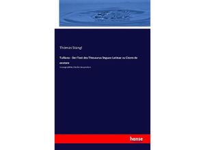 9783741112935 - Tulliana - Der Text des Thesaurus linguae Latinae zu Cicero de oratore - Thomas Stangl Kartoniert (TB)