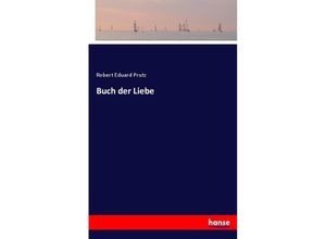 9783741113567 - Buch der Liebe - Robert Eduard Prutz Kartoniert (TB)