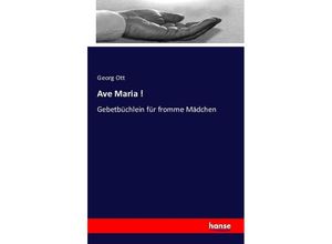 9783741113710 - Ave Maria ! - Georg Ott Kartoniert (TB)