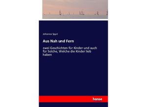 9783741113765 - Aus Nah und Fern - Johanna Spyri Kartoniert (TB)