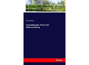 9783741113826 - Sozialpädagogik Theorie der Willenserziehung - Paul Natorp Kartoniert (TB)