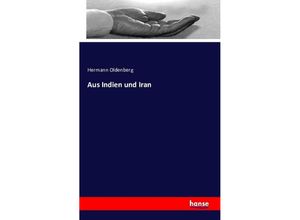 9783741114151 - Aus Indien und Iran - Hermann Oldenberg Kartoniert (TB)