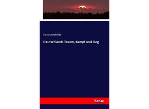 9783741114984 - Deutschlands Traum Kampf und Sieg - Hans Minckwitz Kartoniert (TB)