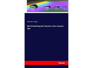 9783741115813 - Die Entwicklung der Chemie in der neueren Zeit - Hermann Kopp Kartoniert (TB)