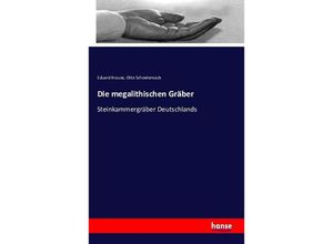 9783741116285 - Die megalithischen Gräber - Eduard Krause Otto Schoetensack Kartoniert (TB)