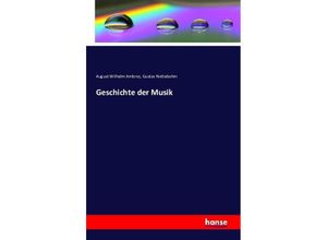 9783741117442 - Geschichte der Musik - August Wilhelm Ambros Gustav Nottebohm Kartoniert (TB)