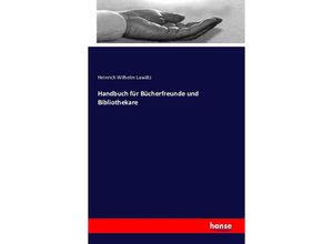 9783741118630 - Handbuch für Bücherfreunde und Bibliothekare - Heinrich Wilhelm Lawätz Kartoniert (TB)