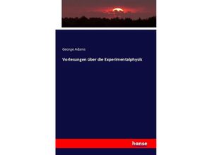 9783741119385 - Vorlesungen über die Experimentalphysik - George Adams Kartoniert (TB)