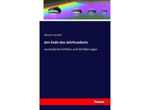 9783741121715 - Am Ende des Jahrhunderts - Eduard Hanslick Kartoniert (TB)