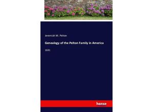 9783741124310 - Genealogy of the Pelton Family in America - Jeremiah M Pelton Kartoniert (TB)