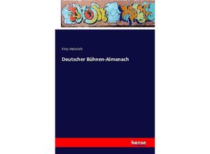 9783741125966 - Deutscher Bühnen-Almanach - Fritz Heinrich Kartoniert (TB)