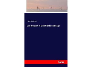 9783741126949 - Der Brocken in Geschichte und Sage - Eduard Jacobs Kartoniert (TB)