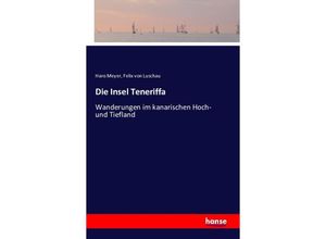 9783741127854 - Die Insel Teneriffa - Hans Meyer Felix von Luschau Kartoniert (TB)