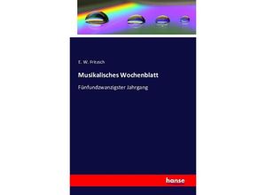 9783741127984 - Musikalisches Wochenblatt - E W Fritzsch Kartoniert (TB)