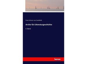 9783741132544 - Archiv für Litteraturgeschichte - Franz Schnorr von Carolsfeld Kartoniert (TB)