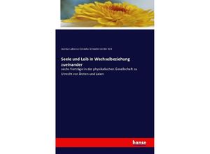 9783741132766 - Seele und Leib in Wechselbeziehung zueinander - Jacobus L K Schröder van der Kolk Kartoniert (TB)