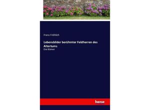 9783741133213 - Lebensbilder berühmter Feldherren des Altertums - Franz Fröhlich Kartoniert (TB)