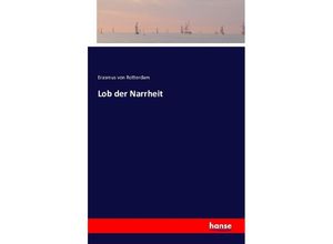 9783741133640 - Lob der Narrheit - Erasmus von Rotterdam Kartoniert (TB)