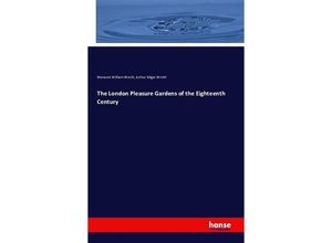 9783741134425 - The London Pleasure Gardens of the Eighteenth Century - Warwick William Wroth Arthur Edgar Wroth Kartoniert (TB) 9783741134425 - The London Pleasure Gardens of the Eighteenth Century - Warwick William Wroth Arthur Edgar Wroth Kartoniert (TB)