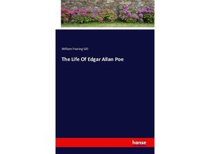 9783741134487 - The Life Of Edgar Allan Poe - William Fearing Gill Kartoniert (TB)