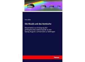 9783741135705 - Die Musik und das Komische - Fritz Ziller Kartoniert (TB)