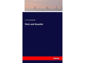 9783741136337 - Fürst und Kavalier - F W Hackländer Kartoniert (TB)