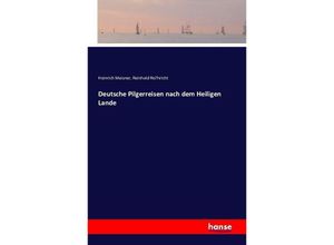 9783741137471 - Deutsche Pilgerreisen nach dem Heiligen Lande - Heinrich Meisner Reinhold Rohricht Kartoniert (TB)