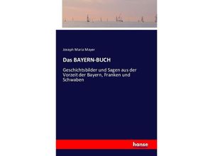 9783741140587 - Das BAYERN-BUCH - Joseph Maria Mayer Kartoniert (TB)