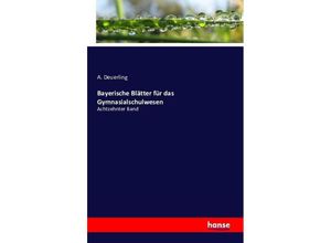 9783741140624 - Bayerische Blätter für das Gymnasialschulwesen - A Deuerling Kartoniert (TB)