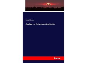 9783741141935 - Quellen zur Schweizer Geschichte - Rudolf Steck Kartoniert (TB)