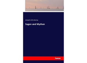 9783741142178 - Sagen und Mythen - Josepha Schrakamp Kartoniert (TB)