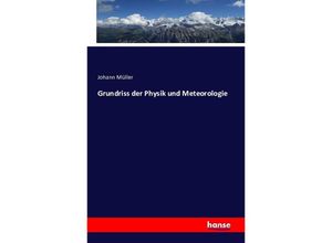 9783741142802 - Grundriss der Physik und Meteorologie - Johann Müller Kartoniert (TB)