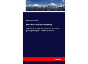 9783741142864 - Physikalisches Wörterbuch - Johann Karl Fischer Kartoniert (TB)