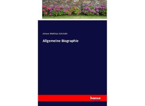 9783741144615 - Allgemeine Biographie - Johann Matthias Schröckh Kartoniert (TB)