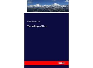 9783741149184 - The Valleys Of Tirol - Rachel Harriette Busk Kartoniert (TB)