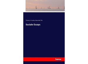 9783741150777 - Soziale Essays - Thomas H Huxley Alexander Tille Kartoniert (TB) 9783741150777 - Soziale Essays - Thomas H Huxley Alexander Tille Kartoniert (TB)
