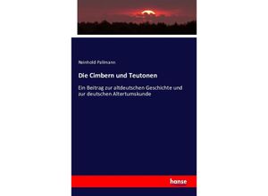 9783741154355 - Die Cimbern und Teutonen - Reinhold Pallmann Kartoniert (TB)