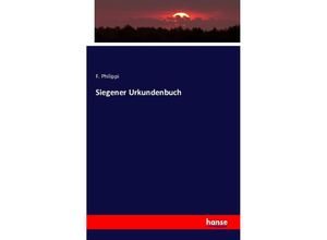 9783741155956 - Siegener Urkundenbuch - F Philippi Kartoniert (TB)